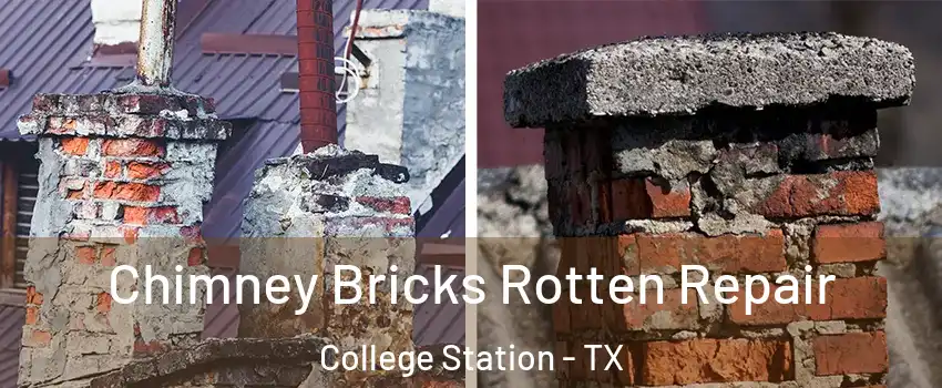  Chimney Bricks Rotten Repair College Station - TX