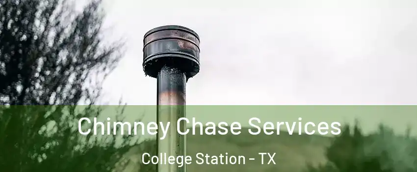  Chimney Chase Services College Station - TX