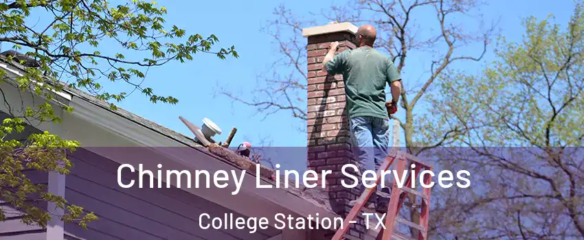  Chimney Liner Services College Station - TX