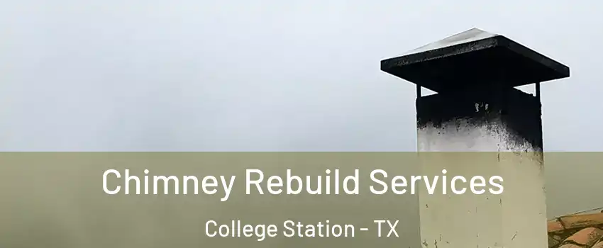  Chimney Rebuild Services College Station - TX
