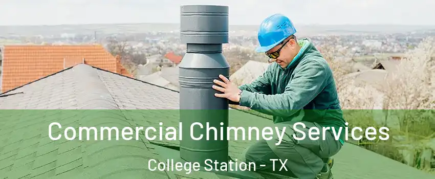  Commercial Chimney Services College Station - TX