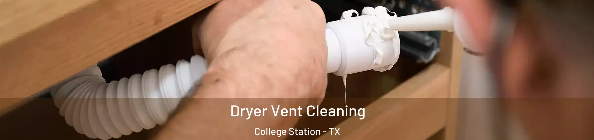  Dryer Vent Cleaning College Station - TX