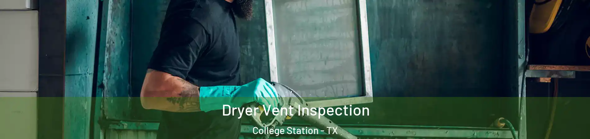  Dryer Vent Inspection College Station - TX
