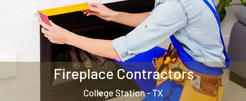 Fireplace Contractors College Station - TX