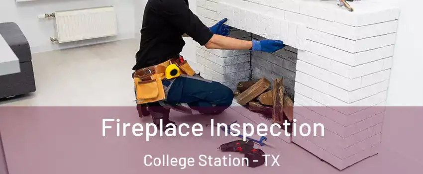  Fireplace Inspection College Station - TX