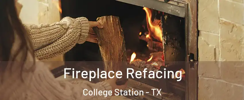  Fireplace Refacing College Station - TX