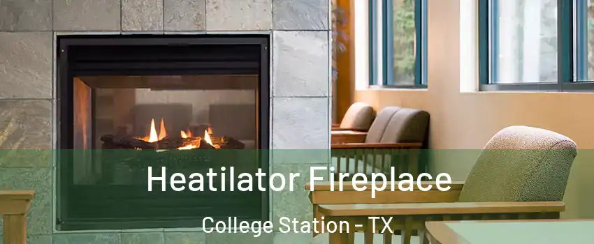  Heatilator Fireplace College Station - TX