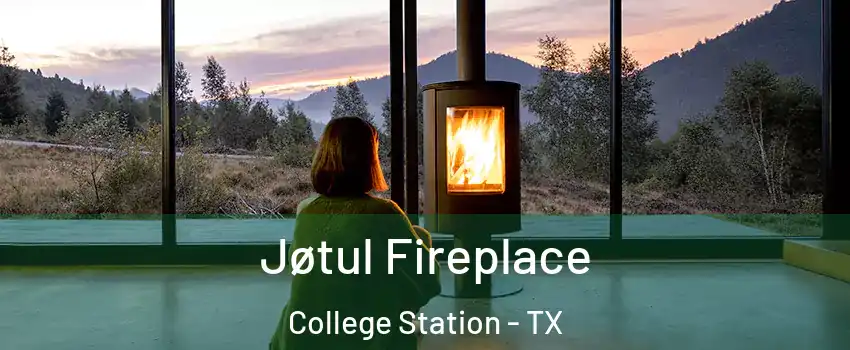  Jøtul Fireplace College Station - TX