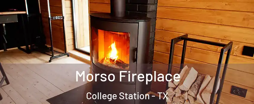  Morso Fireplace College Station - TX