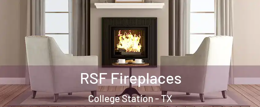  RSF Fireplaces College Station - TX