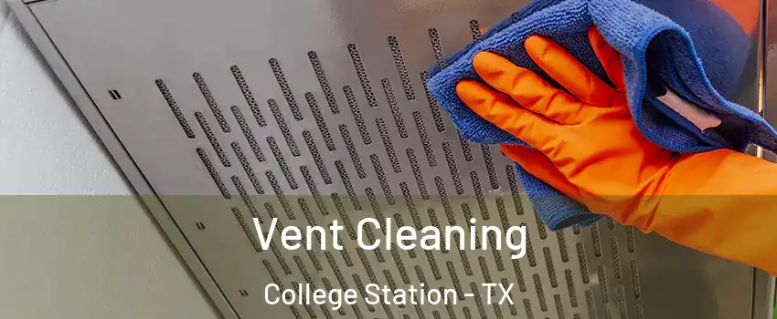  Vent Cleaning College Station - TX