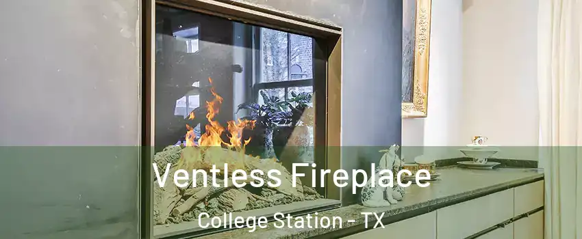  Ventless Fireplace College Station - TX